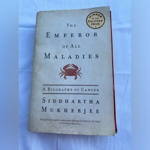 The Emperor of All Maladies: A Biography of Cancer : Book by Siddhartha Mukherje